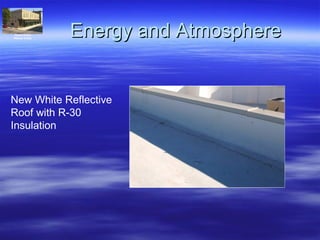 Energy and Atmosphere New White Reflective Roof with R-30 Insulation Historic District Whitaker & State 