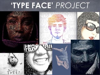 ‘TYPE FACE’ PROJECT

 