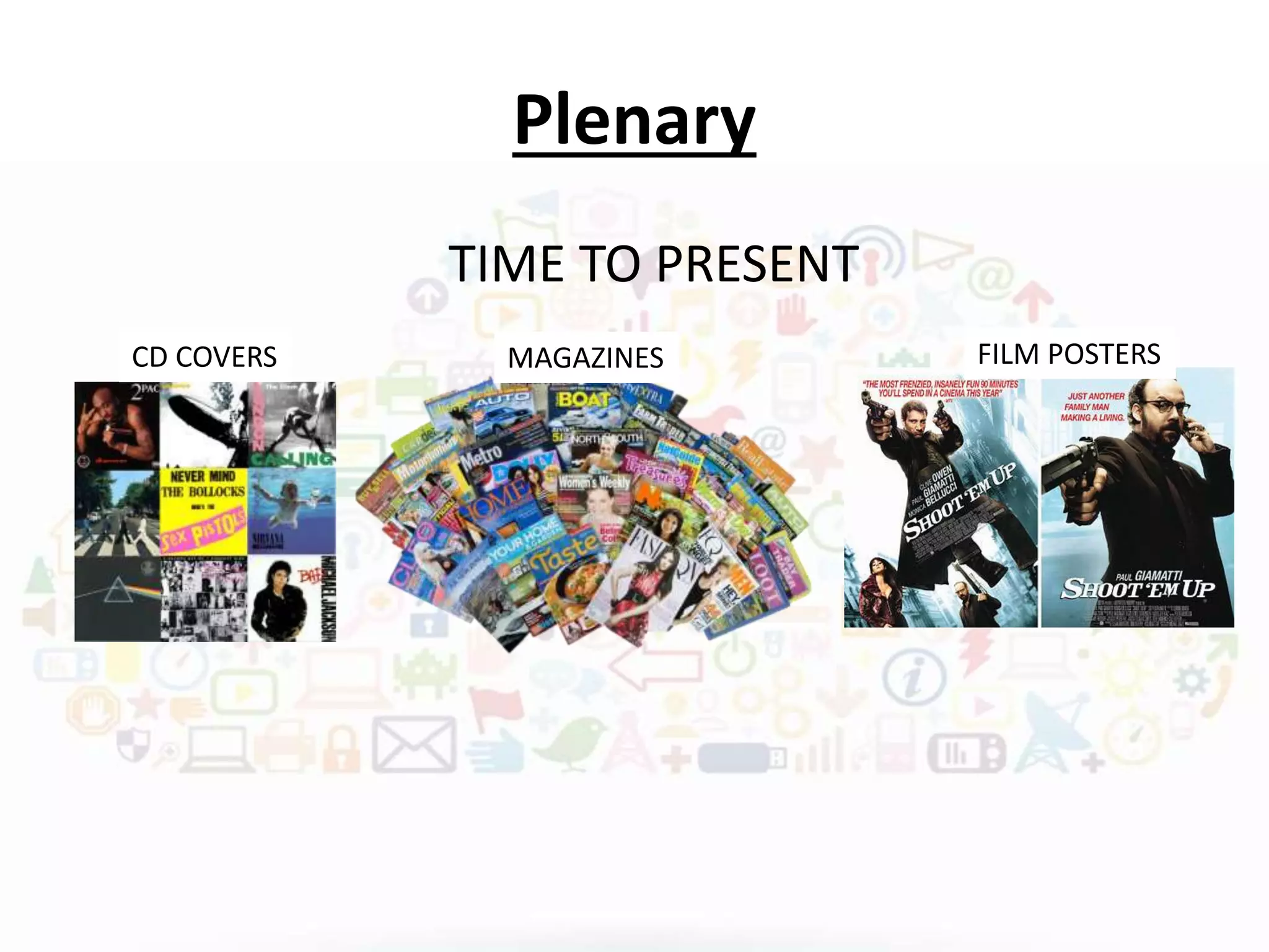 Plenary
TIME TO PRESENT
CD COVERS MAGAZINES FILM POSTERS