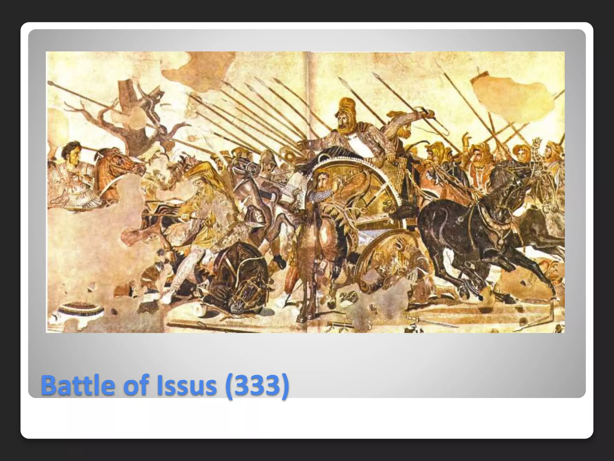 Battle of Issus (333)
 