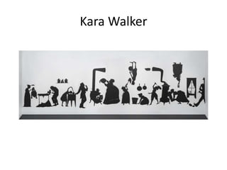 Kara Walker
 