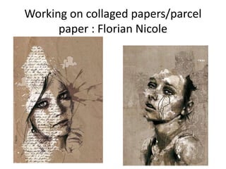 Working on collaged papers/parcel
paper : Florian Nicole
 