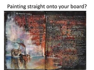 Painting straight onto your board?
 