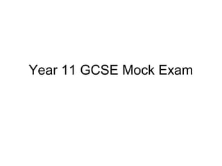Year 11 GCSE Mock Exam

 