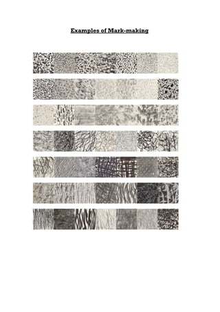 Examples of Mark-making
 