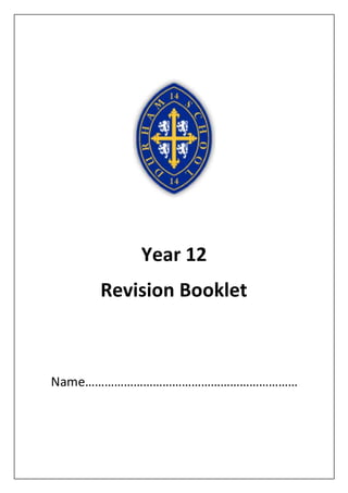 Year 12
Revision Booklet
Name…………………………………………………………
 