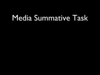 Media Summative Task
 