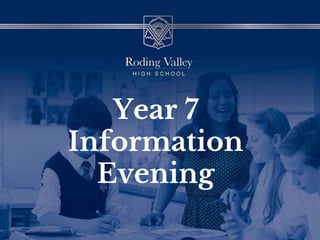 Year 7
Information
Evening
 