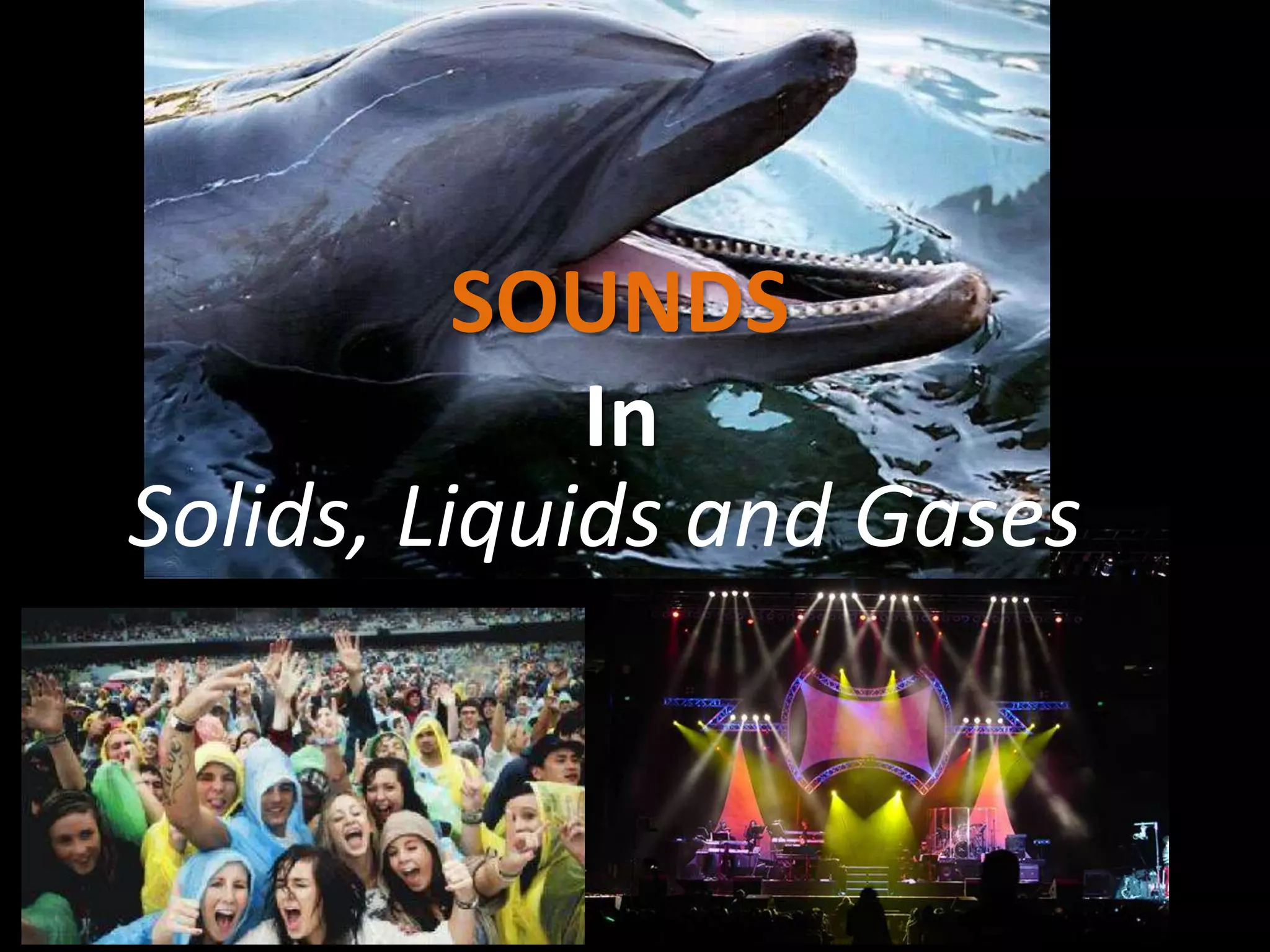 SOUNDS in solids, liquids and gases PPT