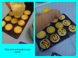 Take care and pride in your work!! 