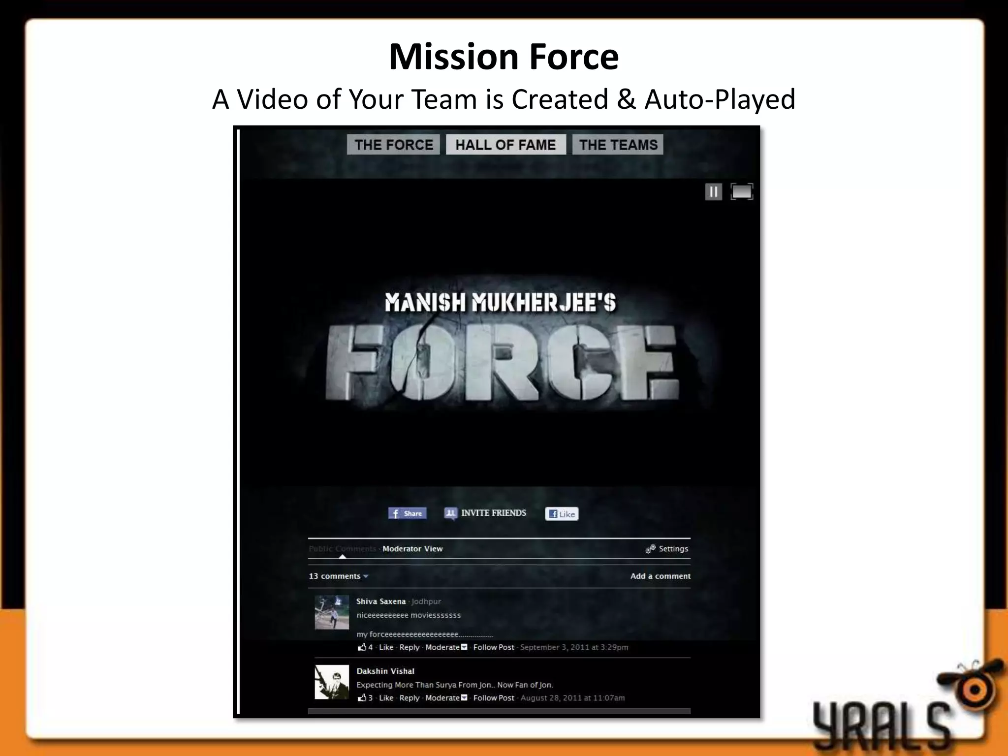Mission Force
A Video of Your Team is Created & Auto-Played
 