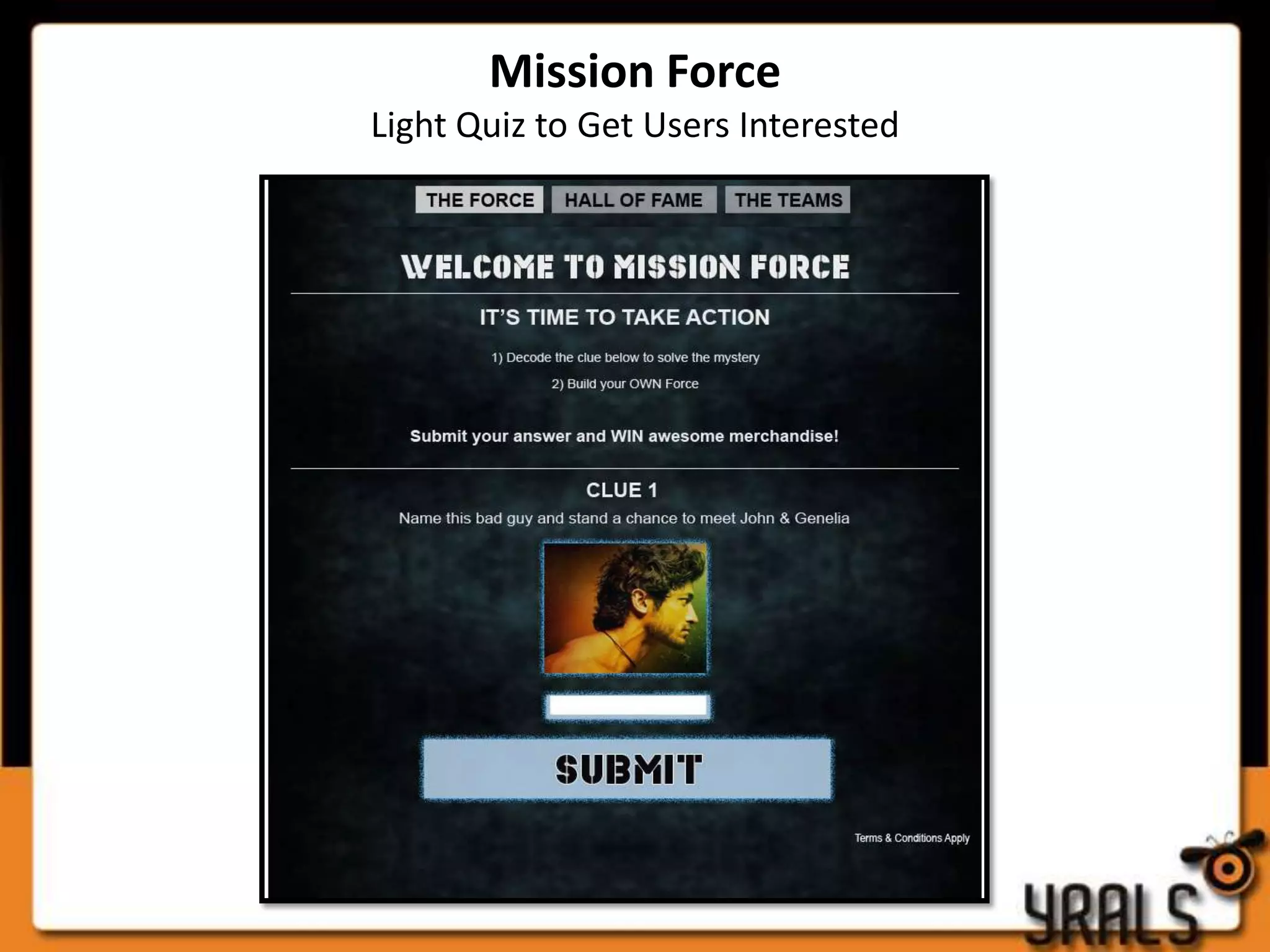 Mission Force
Light Quiz to Get Users Interested
 