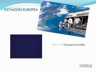 “LOS PANDAS” 1°I.
7 de enero del 2015.
ESTACIÓN EUROPEA
Clic para ver el video
 