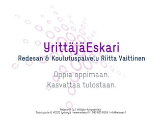 YrittäjäEskarin
esittely
Redesan Oy - Sanna Jylänki
 