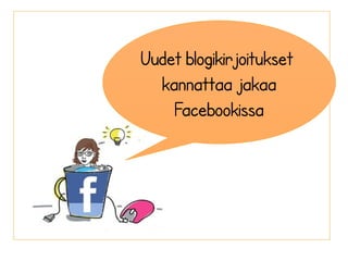 Uudet blogikirjoitukset
kannattaa jakaa
Facebookissa
 
