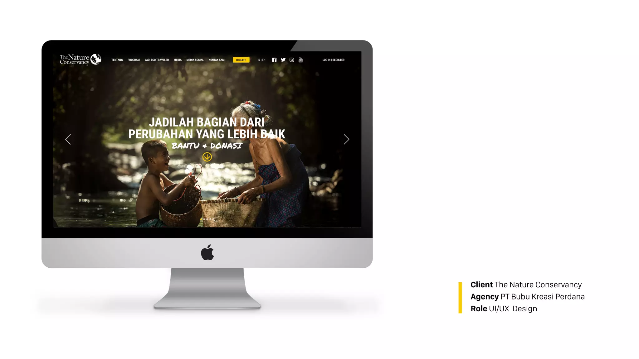 Client The Nature Conservancy
Agency PT Bubu Kreasi Perdana
Role UI/UX Design
 