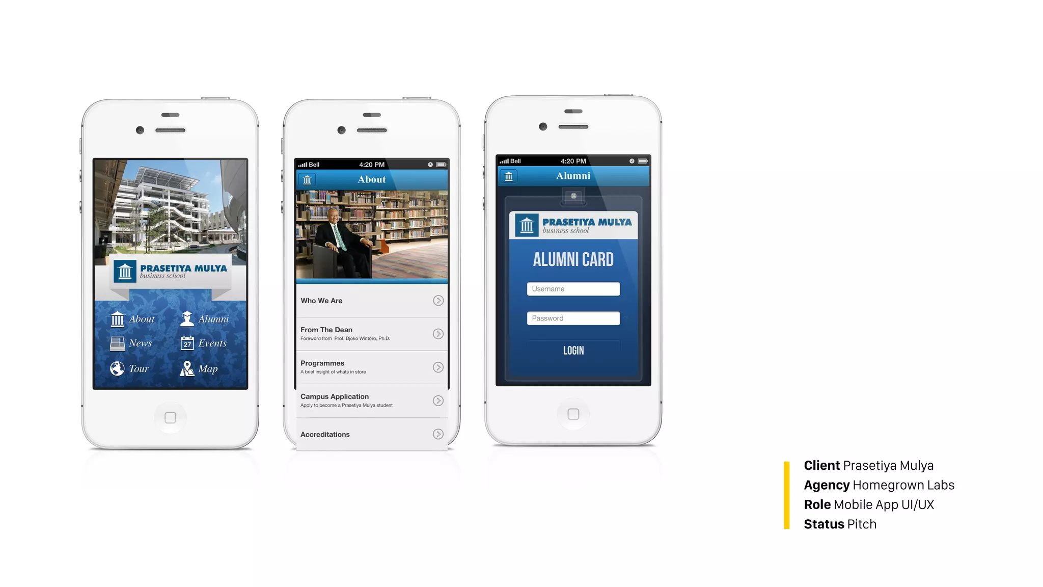 Client Prasetiya Mulya
Agency Homegrown Labs
Role Mobile App UI/UX
Status Pitch
 