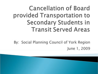 By:  Social Planning Council of York Region June 1, 2009 