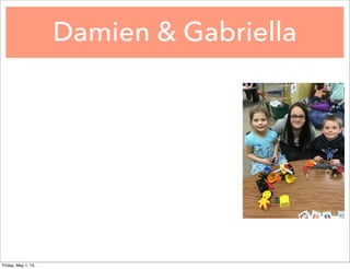 Damien & Gabriella
Friday, May 1, 15
 