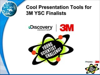 Cool Presentation Tools for 3M YSC Finalists  