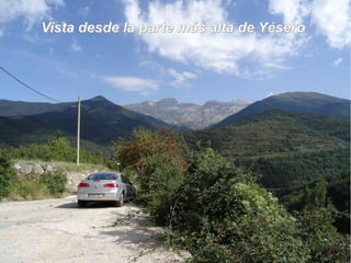 Vista desde la parte más alta de YéseroVista desde la parte más alta de Yésero
 