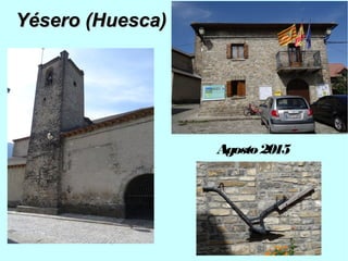 Yésero (Huesca)Yésero (Huesca)
Agosto2015
 