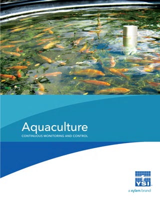 Aquaculture
CONTINUOUS MONITORING AND CONTROL
 