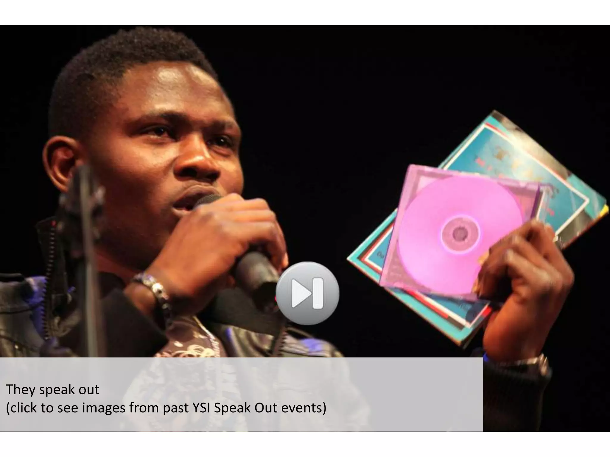 They speak out
(click to see images from past YSI Speak Out events)