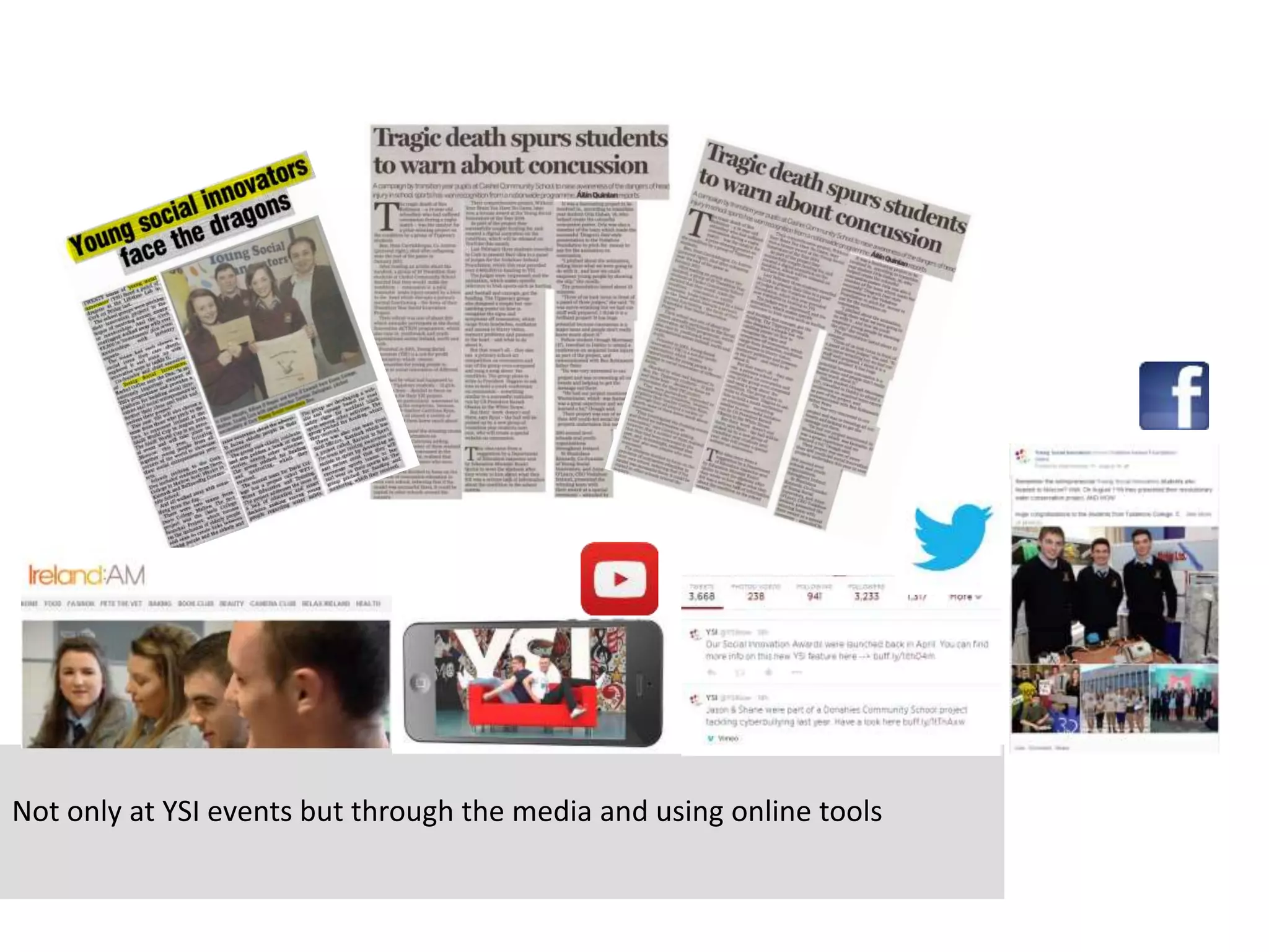 Not only at YSI events but through the media and using online tools