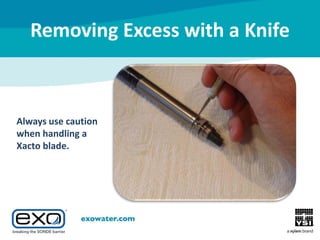 Removing Excess with a Knife

Always use caution
when handling a
Xacto blade.

 