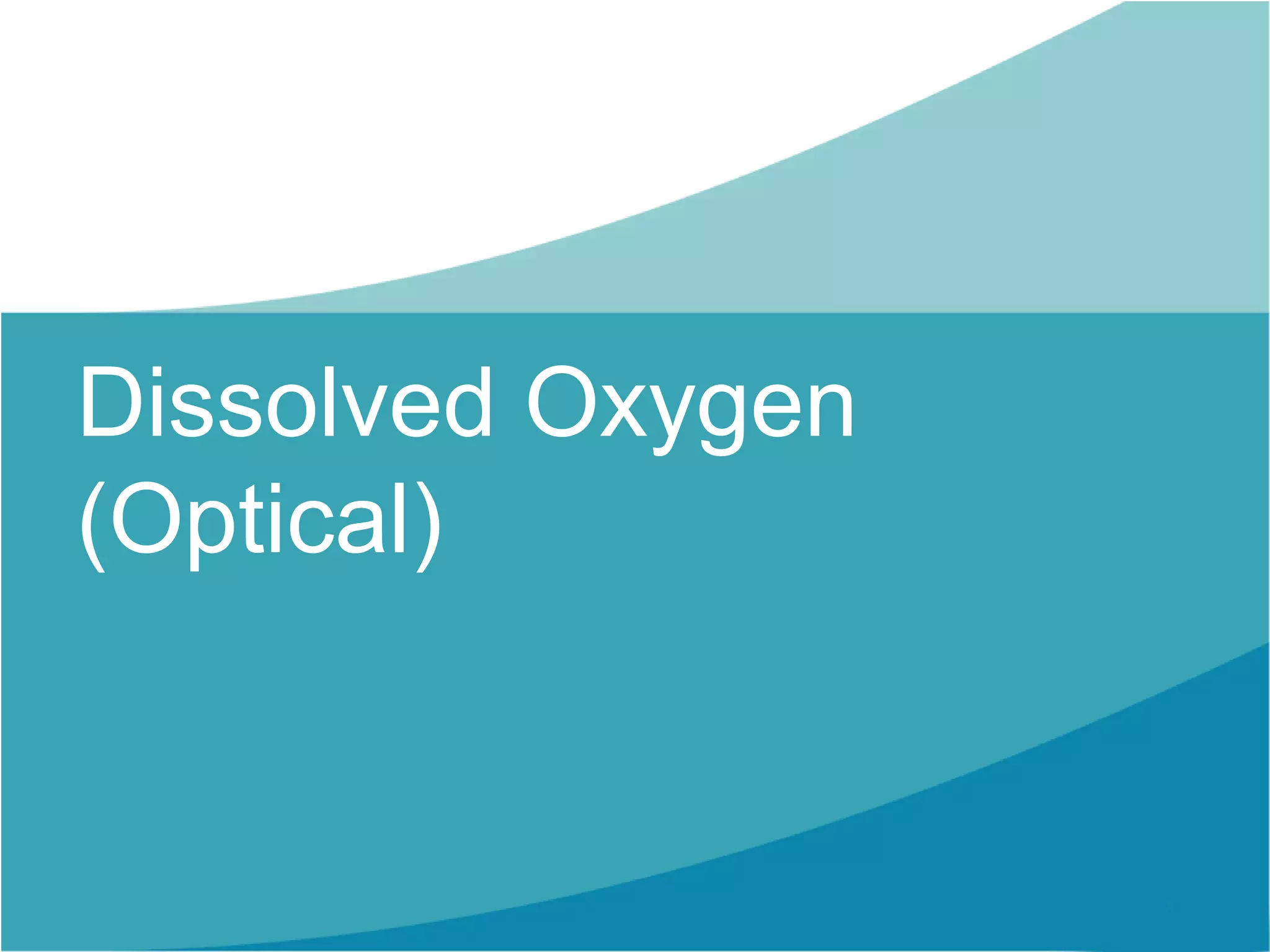 Dissolved Oxygen
(Optical)
 