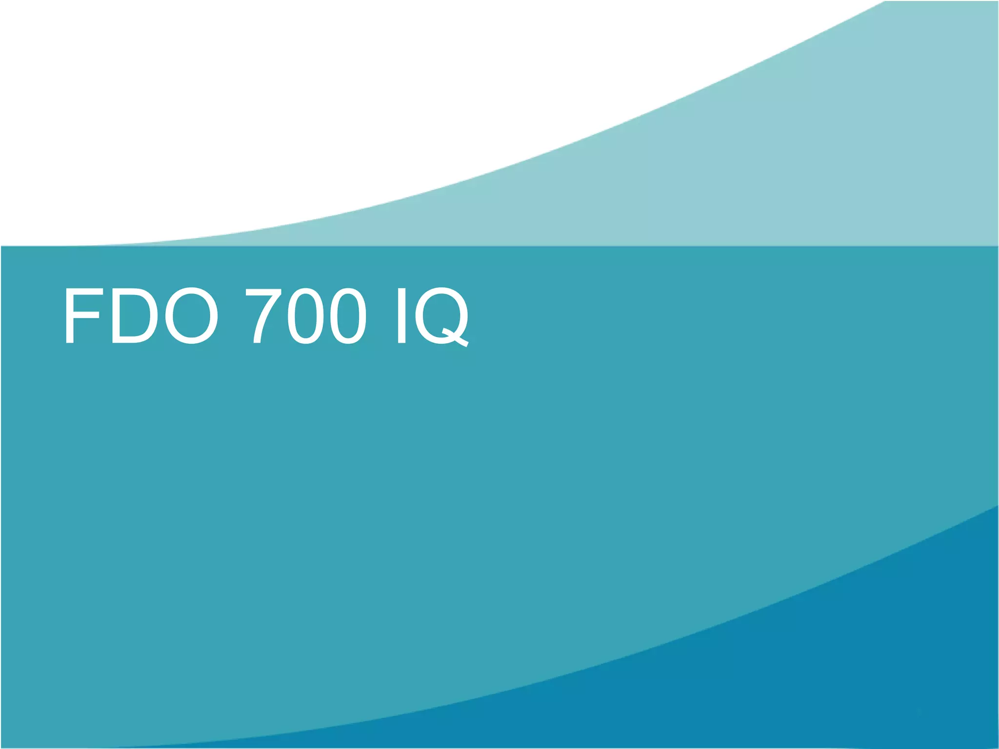 FDO 700 IQ
 
