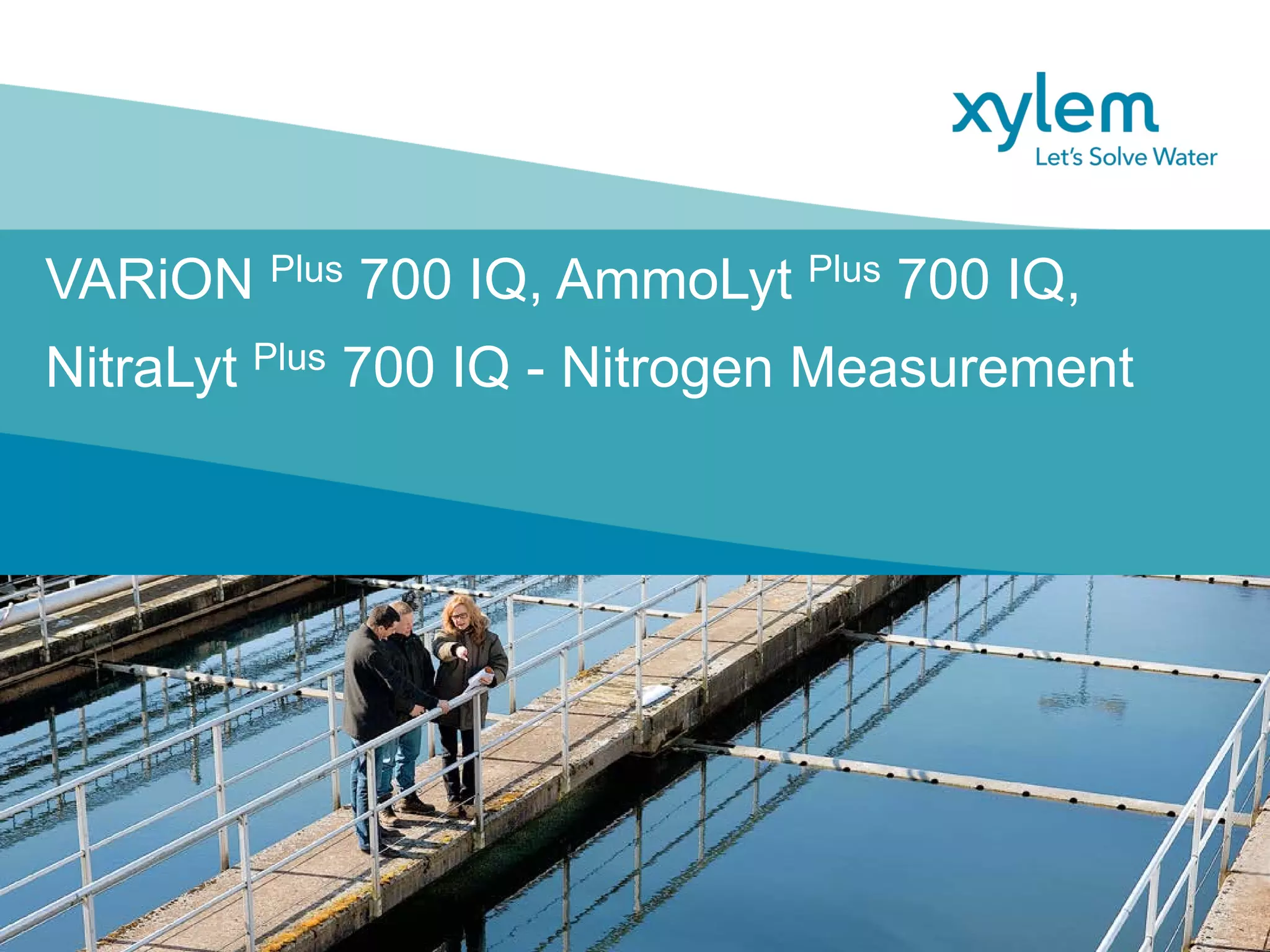 VARiON Plus 700 IQ, AmmoLyt Plus 700 IQ,
NitraLyt Plus 700 IQ - Nitrogen Measurement
 