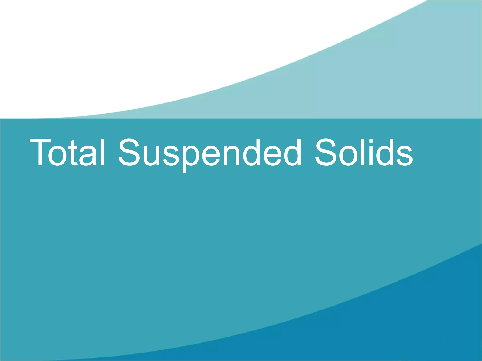 Total Suspended Solids
 