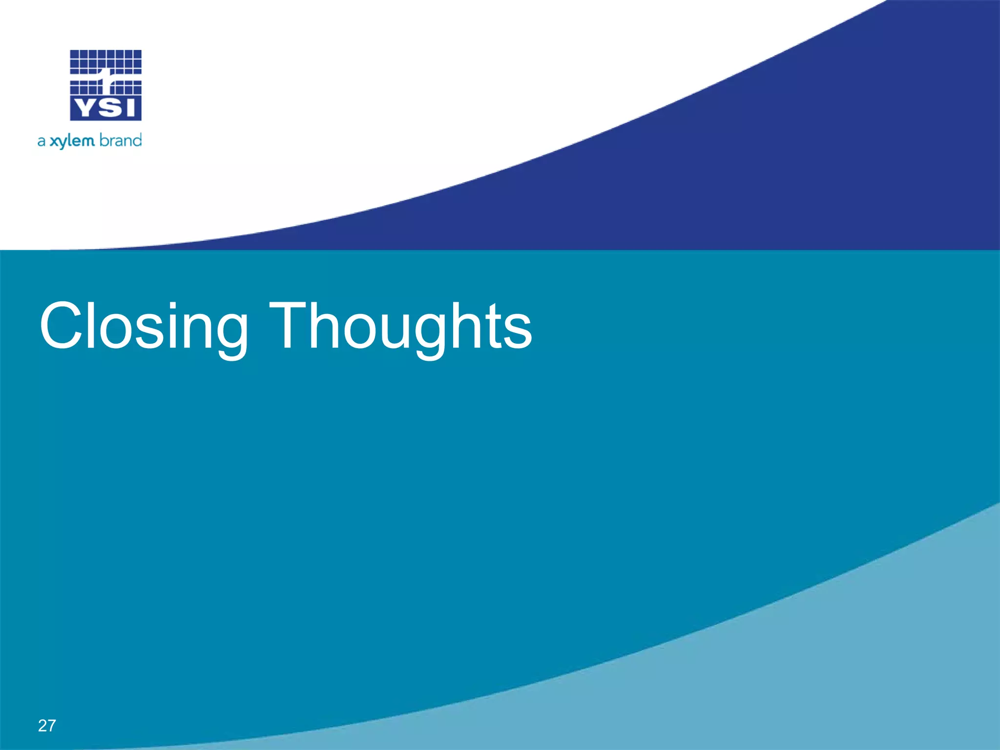 Closing Thoughts
27
 