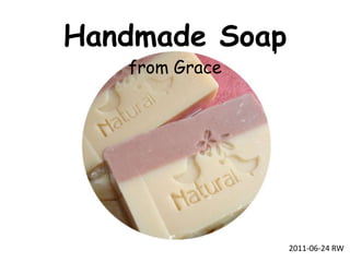 Handmade Soap from Grace 2011-06-24 RW 