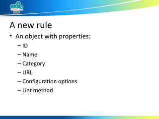 A new rule An object with properties: ID  Name Category URL Configuration options Lint method 