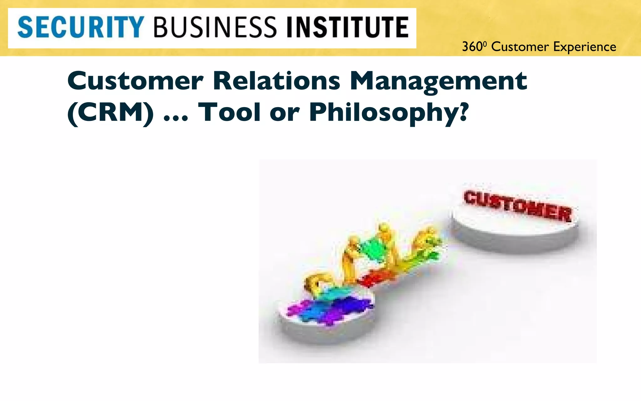 Customer Relations Management (CRM) … Tool or Philosophy?   
