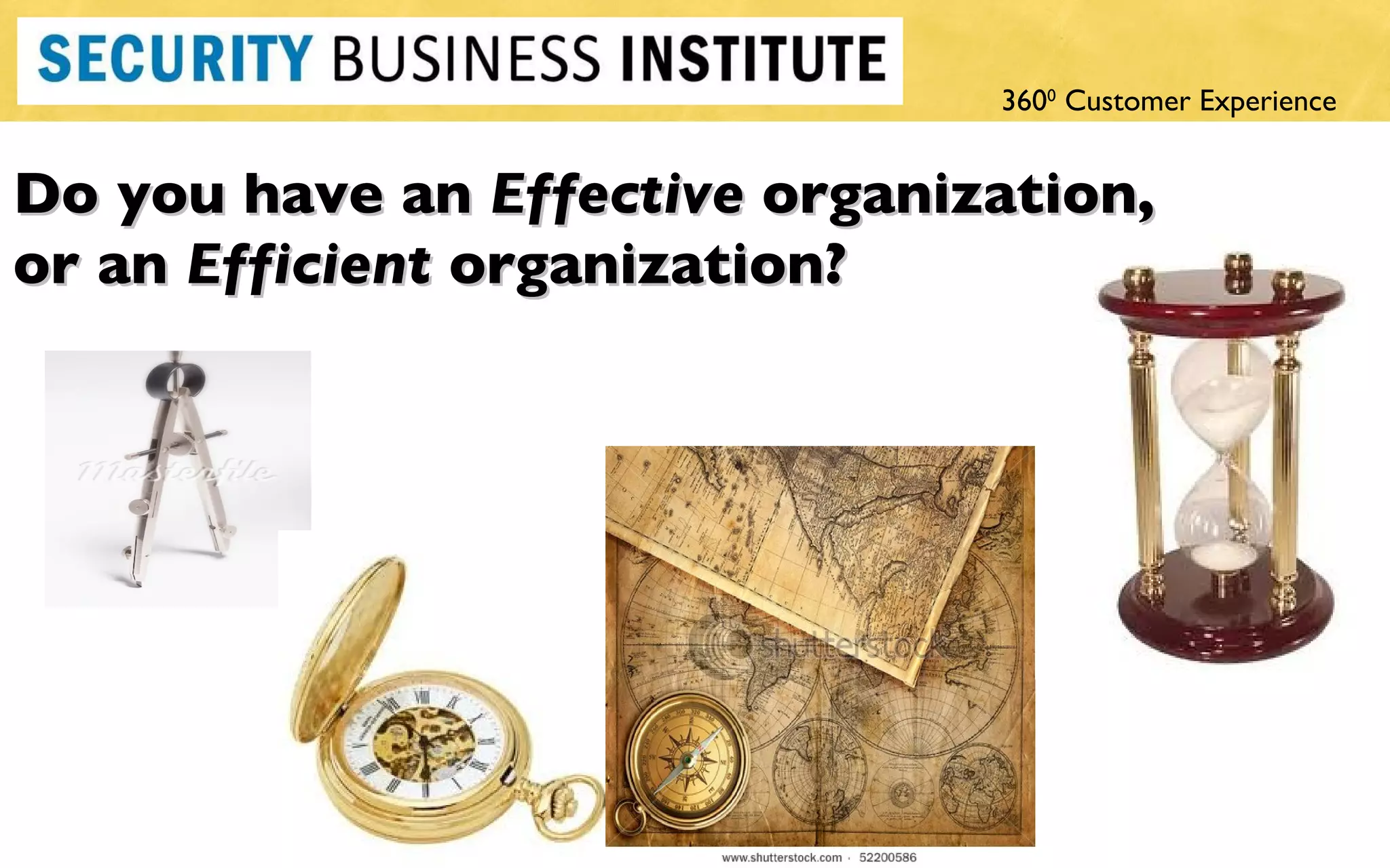 Do you have an  Effective  organization, or an  Efficient  organization? 