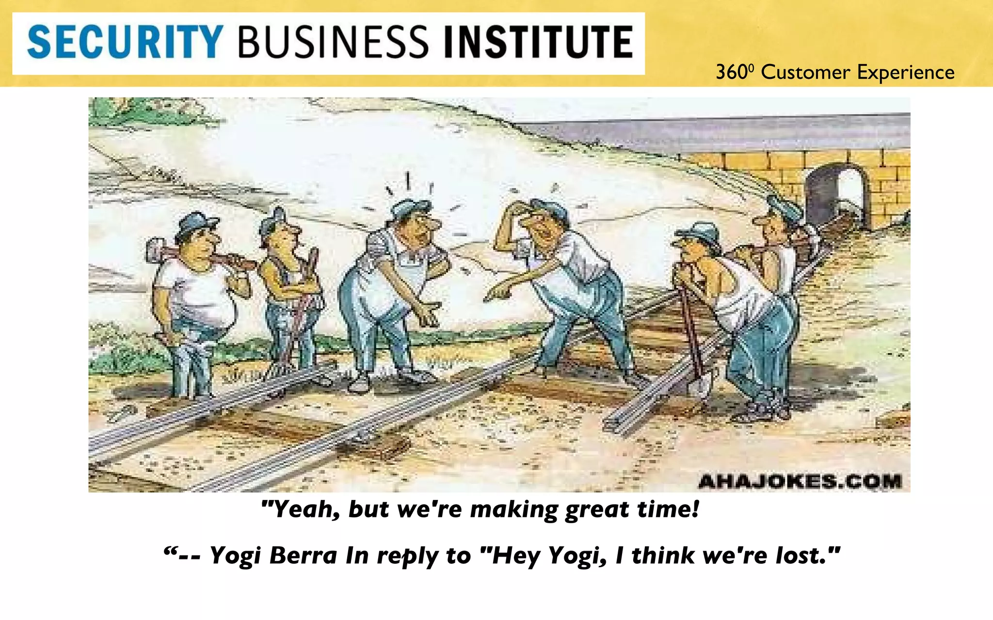 "Yeah, but we're making great time! “ -- Yogi Berra In reply to "Hey Yogi, I think we're lost." 