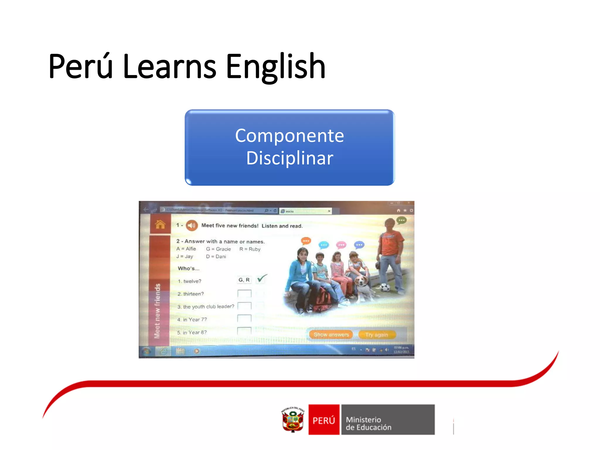 Perú Learns English
Componente
Disciplinar
 
