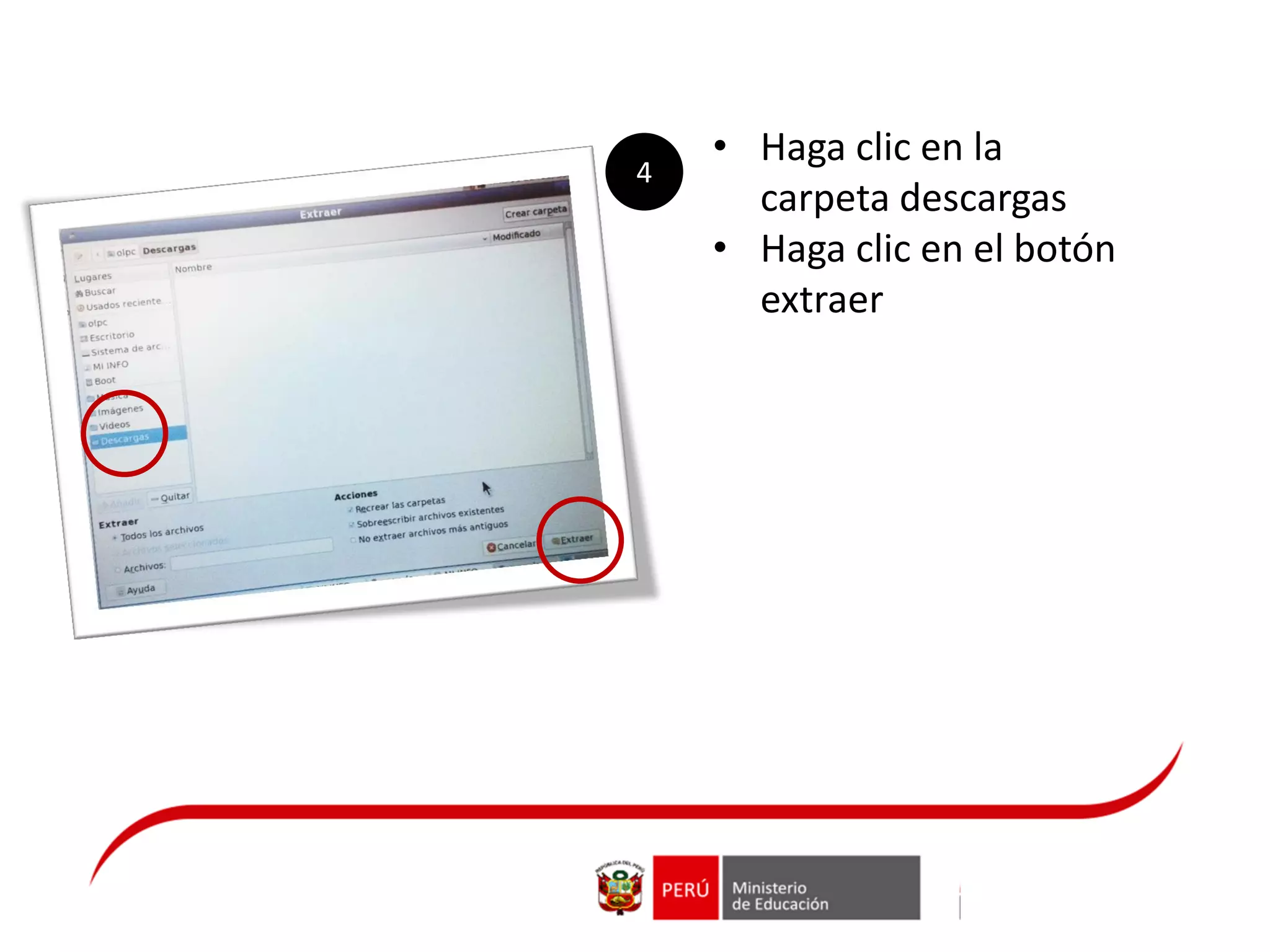 • Haga clic en la
carpeta descargas
• Haga clic en el botón
extraer
4
 