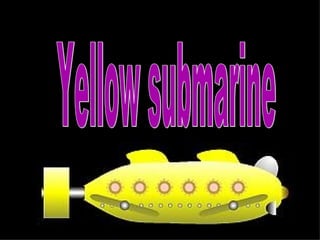 Yellow submarine 