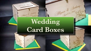 You are invited to...
Wedding
Card Boxes
 