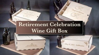 You are invited to...
Retirement Celebration
Wine Gift Box
 