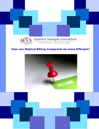 How can Medical Billing Companies be more Efficient?
 