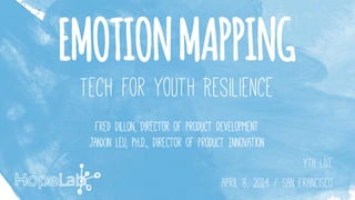 Emotion Mapping - Tech for Youth Resilience (Presented at YTH Live 2014)