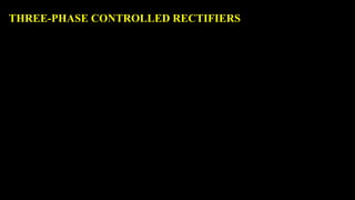 THREE-PHASE CONTROLLED RECTIFIERS
 