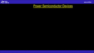 ace.online
Power Semiconductor Devices
 