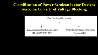 Classification of Power Semiconductor Devices
based on Polarity of Voltage Blocking
 